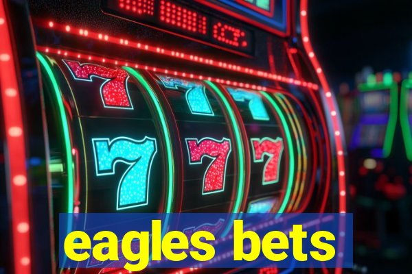 eagles bets