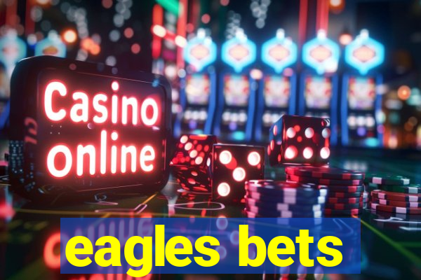 eagles bets