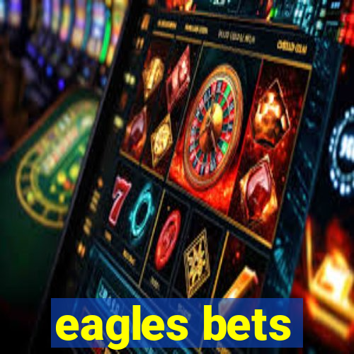 eagles bets