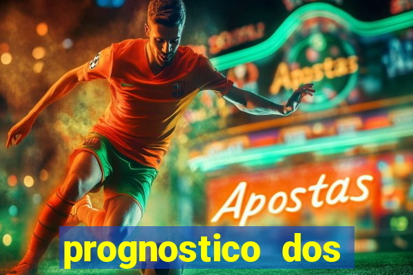 prognostico dos jogos de hoje