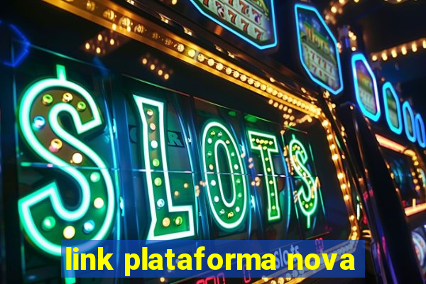 link plataforma nova