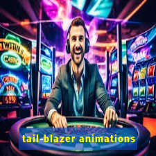 tail-blazer animations