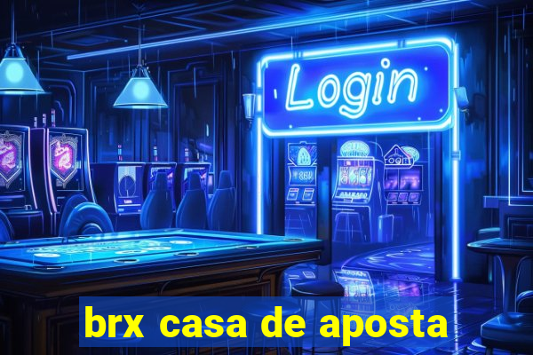 brx casa de aposta