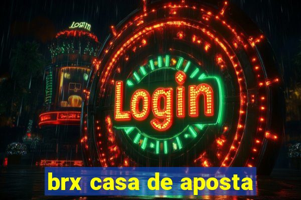 brx casa de aposta