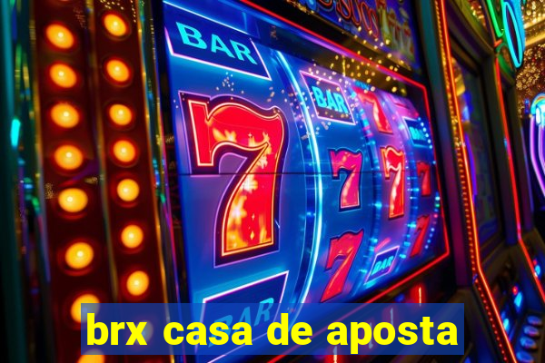 brx casa de aposta