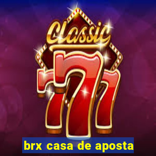 brx casa de aposta