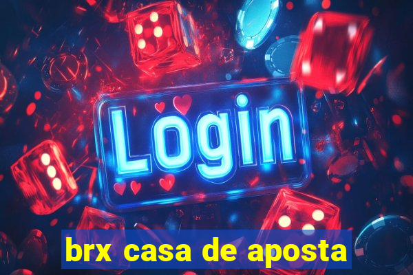 brx casa de aposta