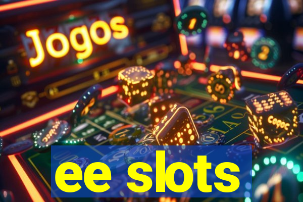 ee slots