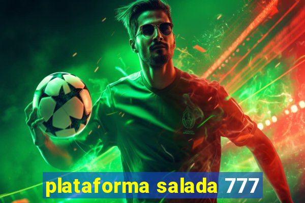 plataforma salada 777