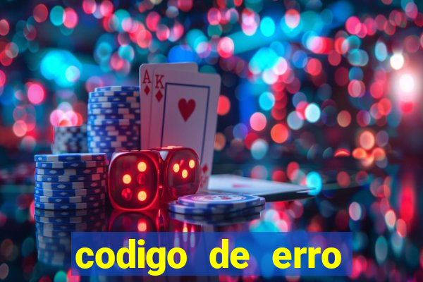 codigo de erro s105 bet365