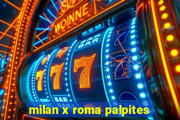 milan x roma palpites