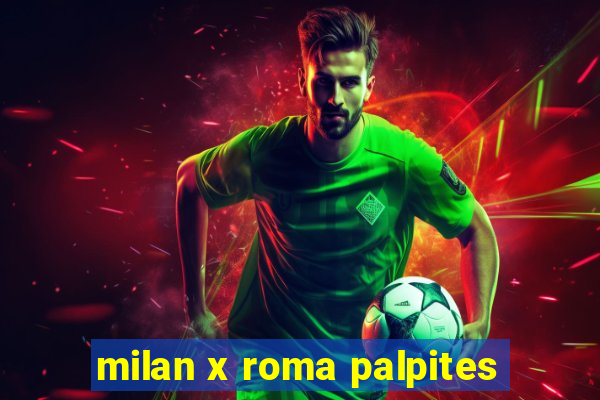 milan x roma palpites