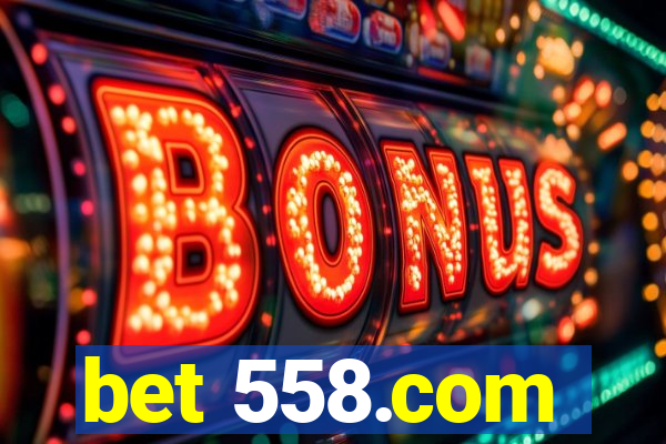 bet 558.com