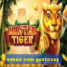 sexos com gostosas