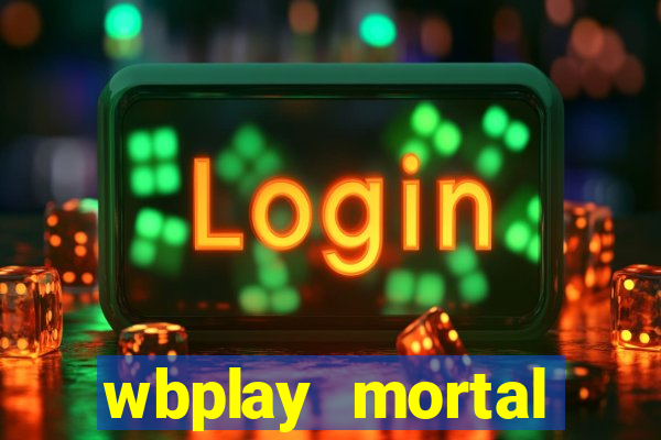 wbplay mortal kombat mobile