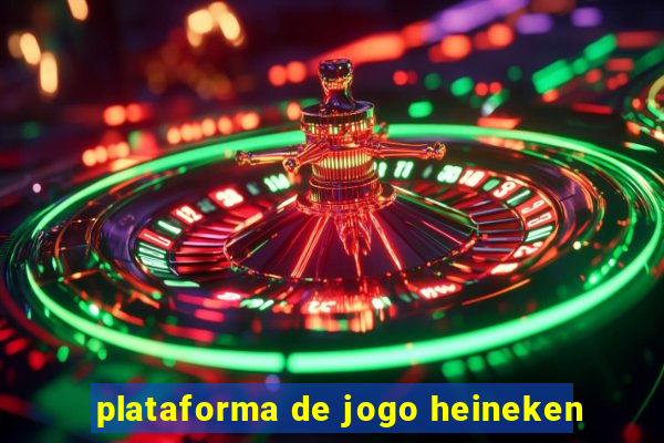 plataforma de jogo heineken