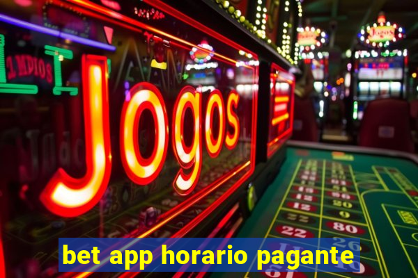 bet app horario pagante