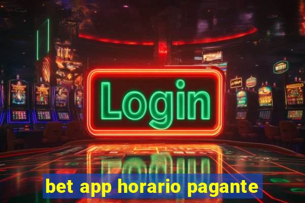 bet app horario pagante