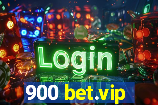 900 bet.vip