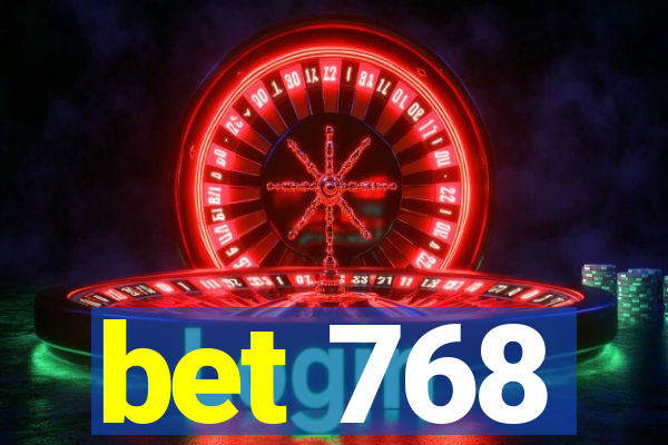 bet 768