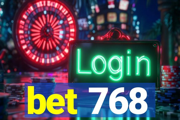 bet 768