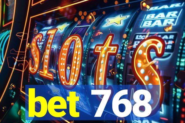 bet 768