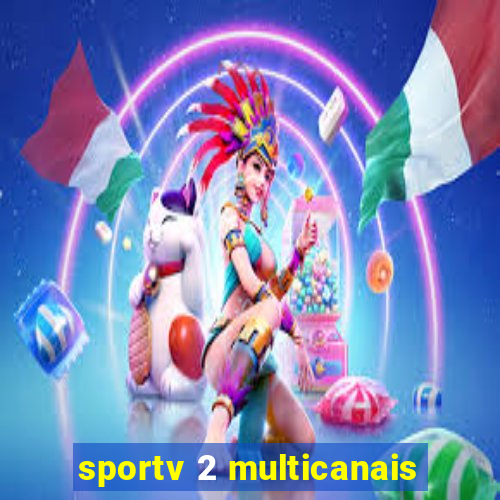 sportv 2 multicanais