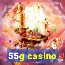 55g casino