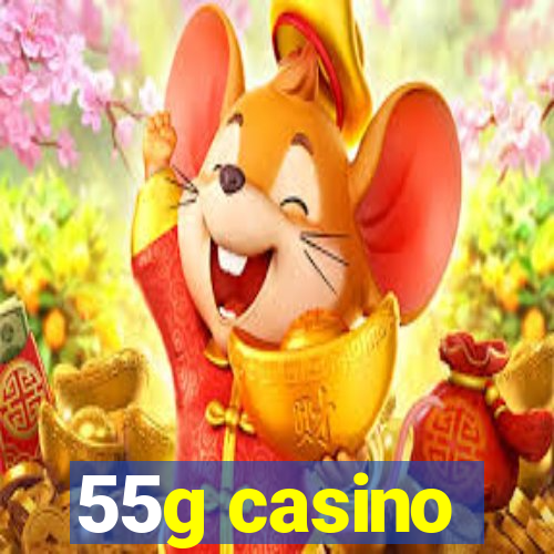 55g casino