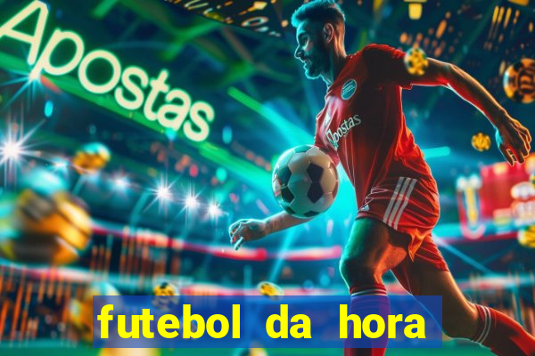 futebol da hora 3.7 ao vivo