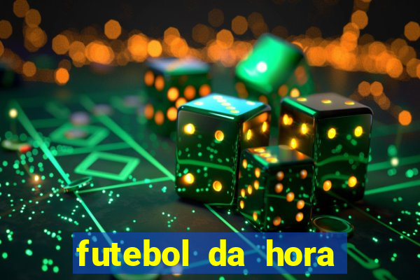 futebol da hora 3.7 ao vivo