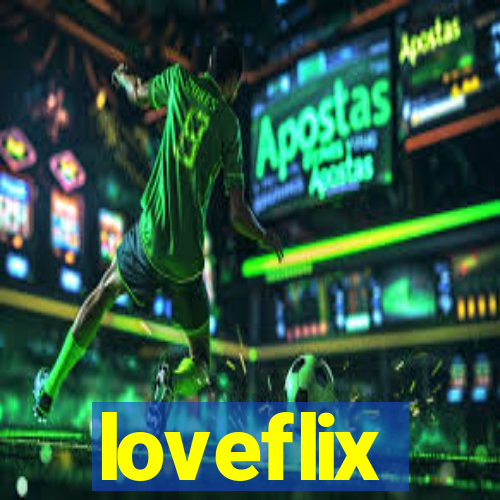 loveflix