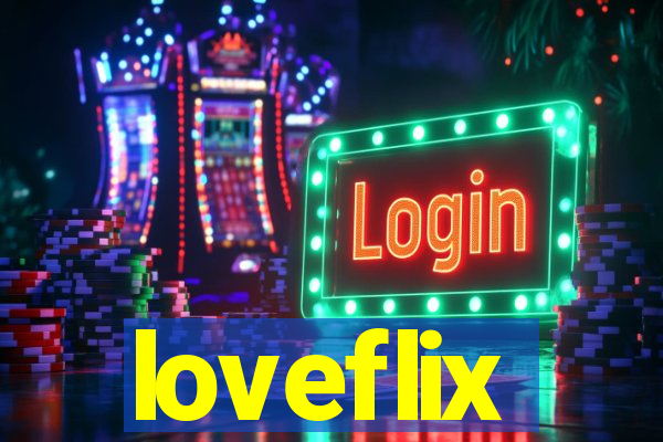 loveflix