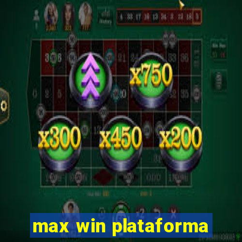 max win plataforma