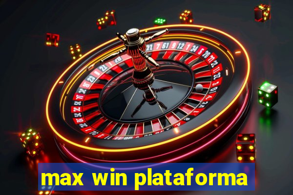 max win plataforma