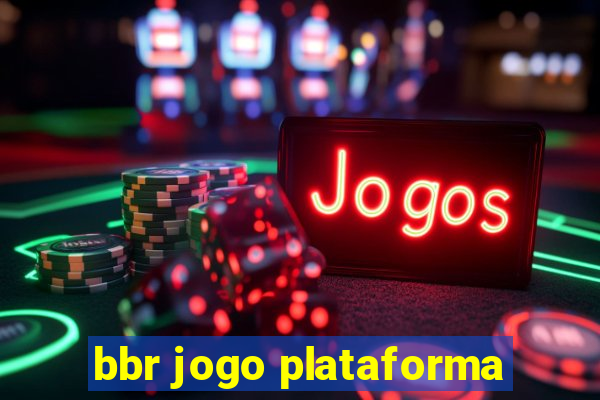 bbr jogo plataforma