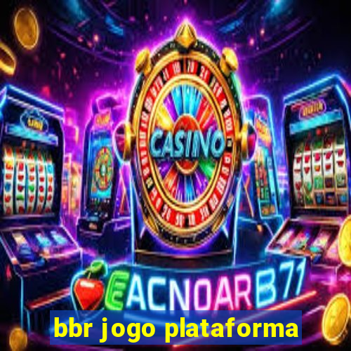 bbr jogo plataforma