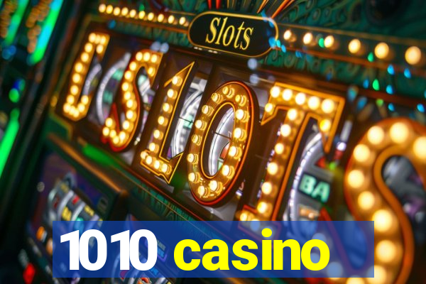 1010 casino