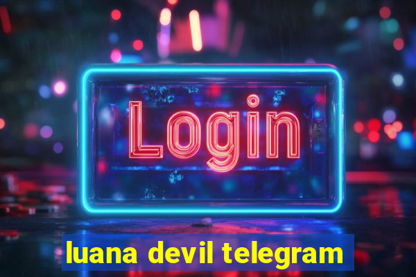 luana devil telegram