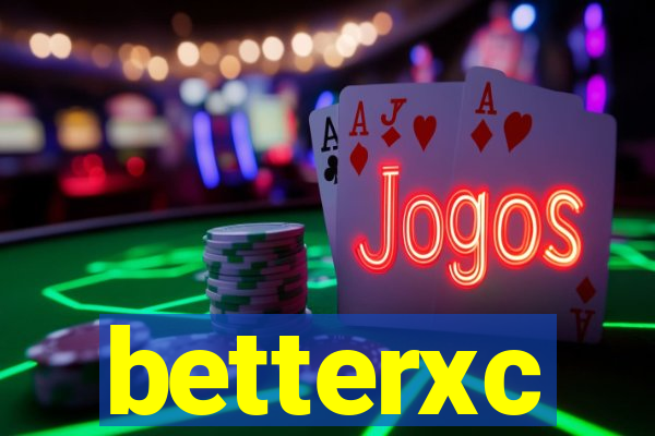 betterxc