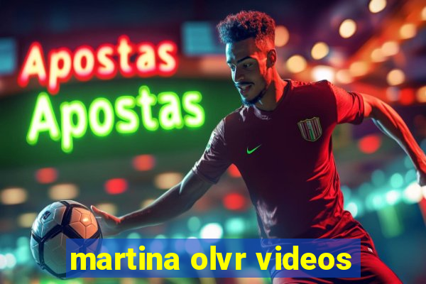 martina olvr videos