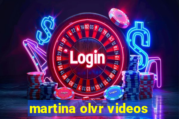 martina olvr videos