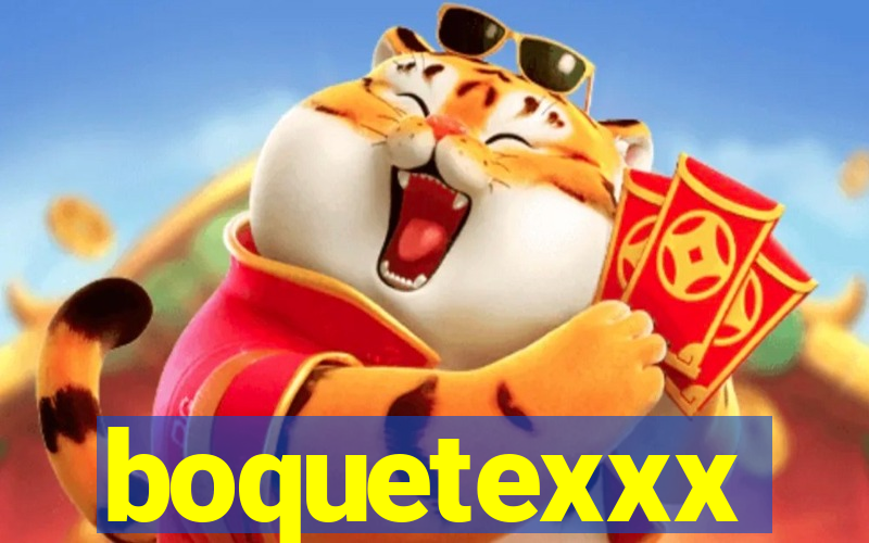 boquetexxx