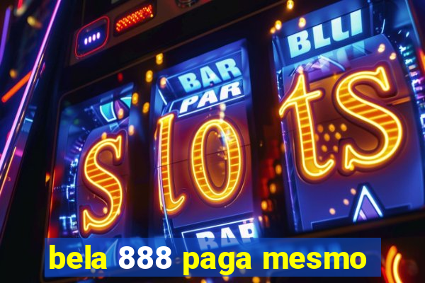 bela 888 paga mesmo