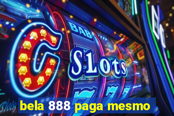 bela 888 paga mesmo