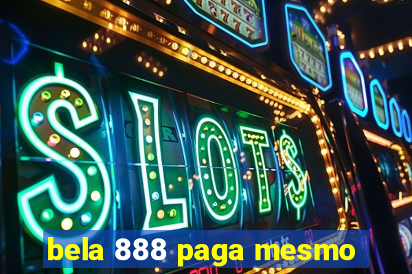 bela 888 paga mesmo