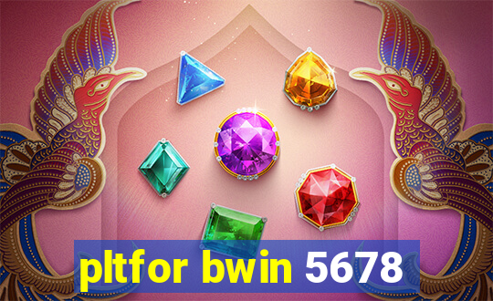 pltfor bwin 5678