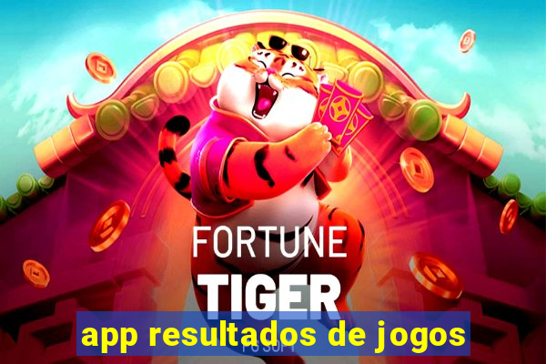 app resultados de jogos