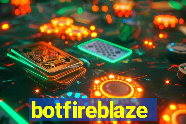 botfireblaze