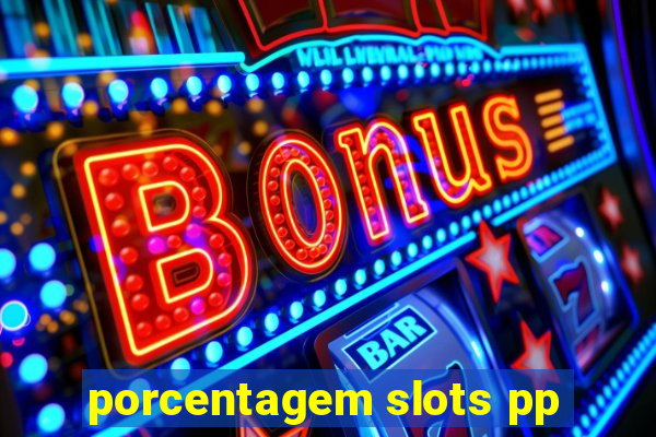 porcentagem slots pp